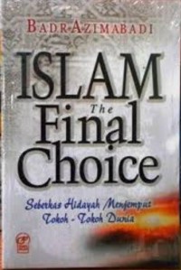 Islam The Final Choice