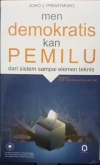 Mendemokratiskan Pemilu: dari Sistem sampai Elemen Teknis