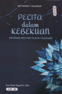 Pelita Dalam Kebekuan: Antologi Puisi SMP Negeri 1 Pajangan