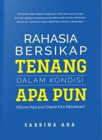 Rahasia Bersikap Tenang Dalam Kondisi Apa Pun