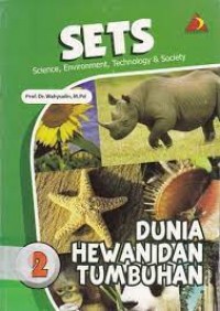 Sets Science, Environment, Technology dan Scoiety ; Dunia Hewan dan Tumbuhan