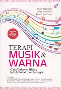 Terapi Musik dan Warna Cara Dahsyat Hidup Lebih Sehat dan Bahagia