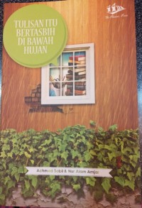 Tulisan Itu Bertasbih Di Bawah Hujan