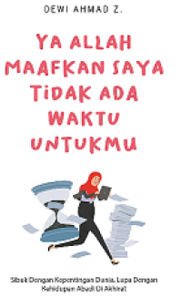 Ya Allah Maaf Saya Tidak Ada Waktu Untukmu